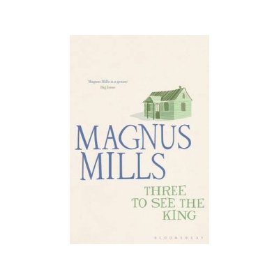 Three to See the King - M. Mills