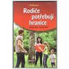 Kniha Rodiče potřebují hranice