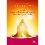 Cesta k opravdovému spříznění náboženských tradic. Jak se mohou světová náboženství sblížit Jeho svatost Dalajlama XIV. Maitrea – Zboží Mobilmania