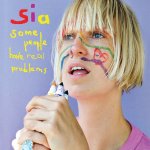 Sia - Some People Have Real Problems CD – Hledejceny.cz