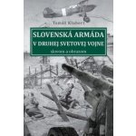 Slovenská armáda v druhej svetovej vojne: slovom a obrazom - Tomáš Klubert – Hledejceny.cz