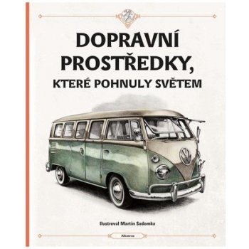 Dopravní prostředky, které pohnuly světem - Štěpánka Sekaninová, Velčovský Tom, Martin Sodomka ilustrátor