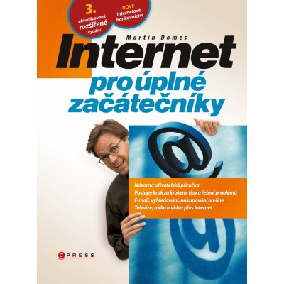 Internet pro úplné začátečníky - Martin Domes – Hledejceny.cz