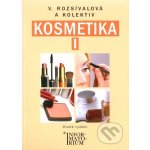 Kosmetika I - 2. vydání - Rozsívalová V. a kolektiv – Sleviste.cz