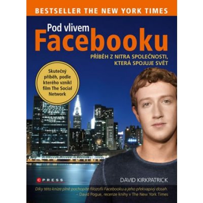 Pod vlivem Facebooku - David Kirkpatrick – Hledejceny.cz