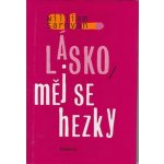 Lásko, měj se hezky - William Saroyan – Hledejceny.cz