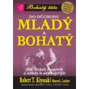 Bohatý táta Do důchodu mladý a bohatý Jak získat majetek a nikdy o něj nepřijít (Kiyosaki Robert T.)