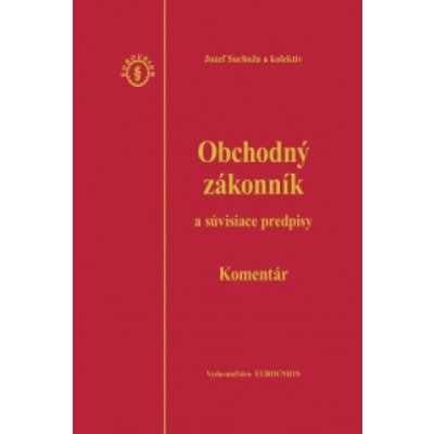 Obchodný zákonník a súvisiace predpisy, komentár – 4.vydanie – Hledejceny.cz