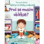 Proč se musím oblékat? - Kuk pod okénko. Úplně první otázky a odpovědi - Katie Daynes – Hledejceny.cz