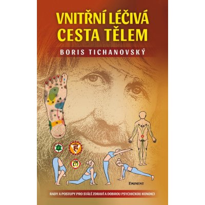 Vnitřní léčivá cesta tělem - Rady a postupy pro stálé zdraví a dobrou psychickou kondici