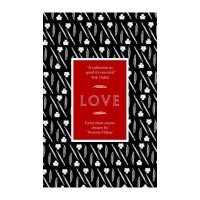 The Story: Love: Great Short Stories for Wome... - Victoria Hislop