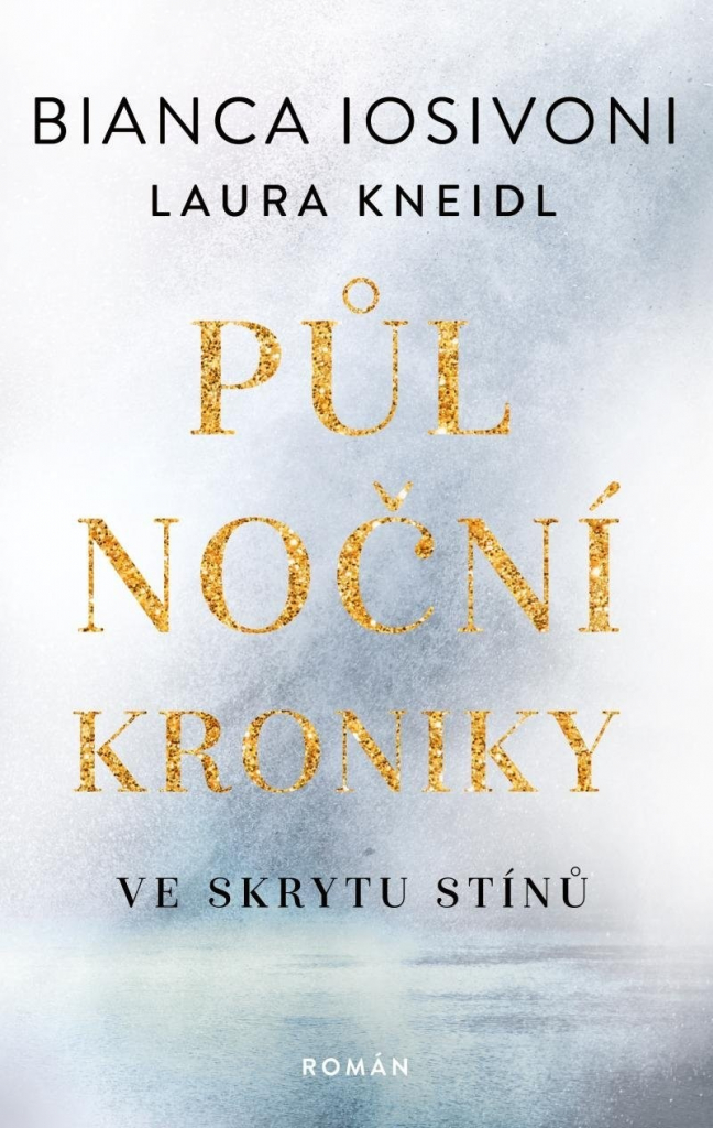 Půlnoční kroniky: Ve skrytu stínů - Bianca Iosivoni, Laura Kneidl