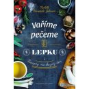 Vaříme a pečeme bez lepku - Recepty na každý den