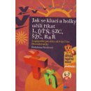 Jak se kluci a holky učili říkat L, ĎŤŇ, CSZ, ČŠŽ, R a Ř -- Logopedie pro děti od 4 do 7 let - Bohdana Pávková, Richard Šmarda