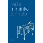 Naše miminko zemřelo – Sleviste.cz