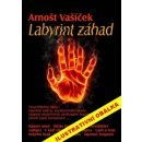 Labyrint záhad - Největší tajemství Čech, Moravy a Slezska Arnošt Vašíček