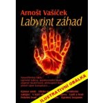 Labyrint záhad - Největší tajemství Čech, Moravy a Slezska Arnošt Vašíček – Hledejceny.cz