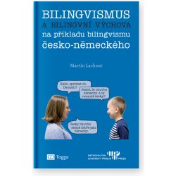 Bilingvismus a bilingvní výchova - Martin Lachout