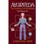 Ayurveda, the Science of Self-healing V. Lad A P – Zboží Mobilmania