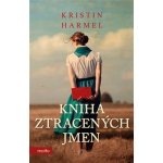 Kniha ztracených jmen - Kristin Harmel – Hledejceny.cz