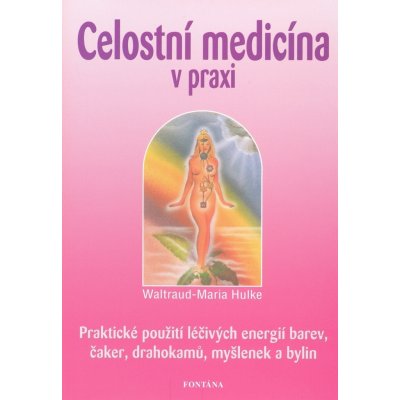 Celostní medicína v praxi - Hulke Waltraud Maria – Zboží Mobilmania