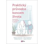 Praktický průvodce koncem života - Barbora Antonová – Sleviste.cz