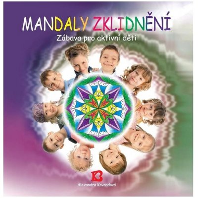 Mandaly zklidnění - Alexandra Kovandová – Hledejceny.cz