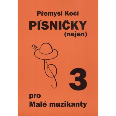 PÍSNIČKY pro malé muzikanty 3 11 dětských písniček pro zpěv, klavír a další volitelné nástroje – Zbozi.Blesk.cz