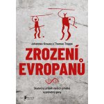 Zrození Evropanů - Johannes Krause, Thomas Trappe – Zboží Dáma