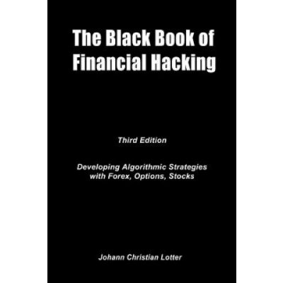 The Black Book of Financial Hacking: Passive Income with Algorithmic Trading Strategies – Hledejceny.cz