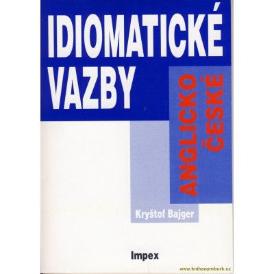 Anglicko-české idiomatické vazby - Kryštof Bajger