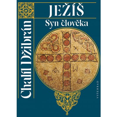 Ježíš Syn člověka - Chalíl Džibrán