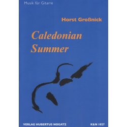 Caledonian Summer by Horst Grossnick 9 skladeb pro sólo kytaru