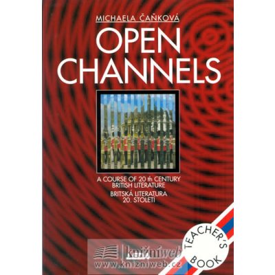 Open Channels Teacher's book - Britská literatura 20. století - Michaela Čaňková – Hledejceny.cz