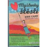 Myšlenky štěstí - Kris Carr – Hledejceny.cz