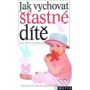 Jak vychovat šťastné dítě