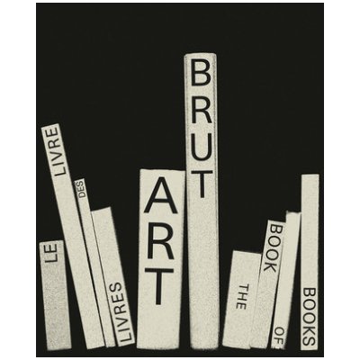 Art Brut. The Book of Books – Hledejceny.cz