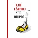 Bertík a čmuchadlo - Petra Soukupová – Hledejceny.cz