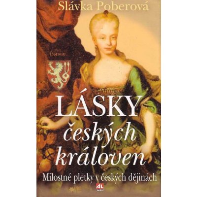Lásky českých královen - Poberová Slávka – Hledejceny.cz