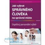 Jak vybrat správného člověka na správné místo – Hledejceny.cz