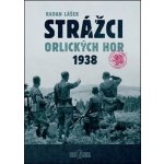 Strážci Orlických hor 1938 - Radan Lášek – Zbozi.Blesk.cz