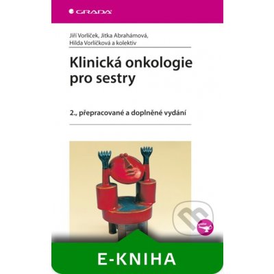 Klinická onkologie pro sestry - Jiří Vorlíček, Jitka Abrahámová, Hilda Vorlíčková a kolektiv – Zboží Mobilmania