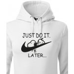 Mikina s potiskem JUST DO IT LATER bílá Canvas – Sleviste.cz