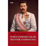 Paměti osobního lékaře Františka Ferdinanda – Hledejceny.cz