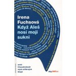 Když Aleš nosí moji sukni – Hledejceny.cz