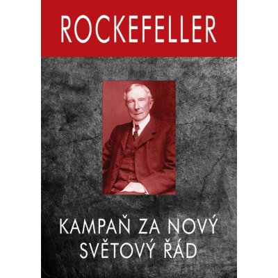 Rockefeller - Kampaň za Nový Světový Řád - Gary Allen – Hledejceny.cz