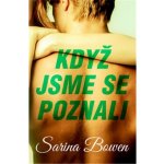 Když jsme se poznali - Bowen Sarina – Hledejceny.cz