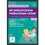 Pracovní sešit pro žáky se specifickými poruchami učení 1. díl - Kneslová Martina, Mgr – Zboží Dáma