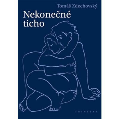 Nekonečné ticho Kniha - Zdechovský Tomáš – Hledejceny.cz