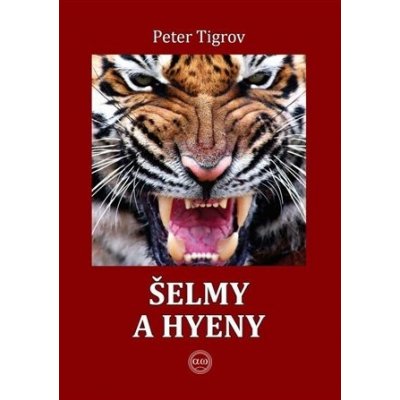 Šelmy a hyeny - Tigrov Peter